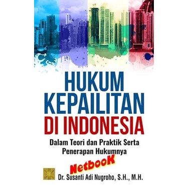 

HUKUM KEPAILITAN DI INDONESIA DALAM TEORI DAN PRAKTIK SERTA PENERAPAN EKSLUSIF