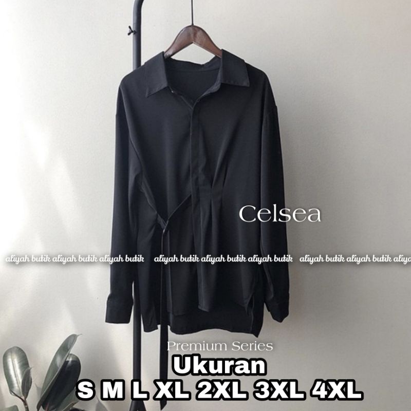 Premium Series CELSEA Blouse Big Size Ukuran Size S M L XL 2XL 3XL 4XL XXL XXXL  XXXXL 2L 3L 4L 5L  Atasan Blouse Wanita Jumbo Atasan Big Size Kemeja Kerja Korea Over Size