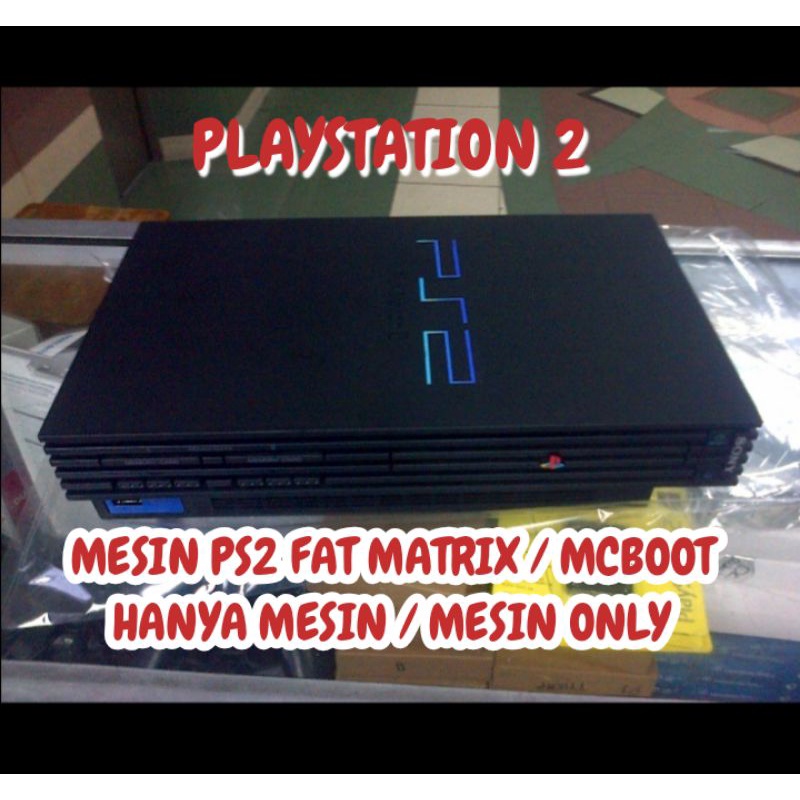 Mesin Playstation 2 Fat / Slim - Hanya Mesin PS2 Normal Matrix / Mcboot