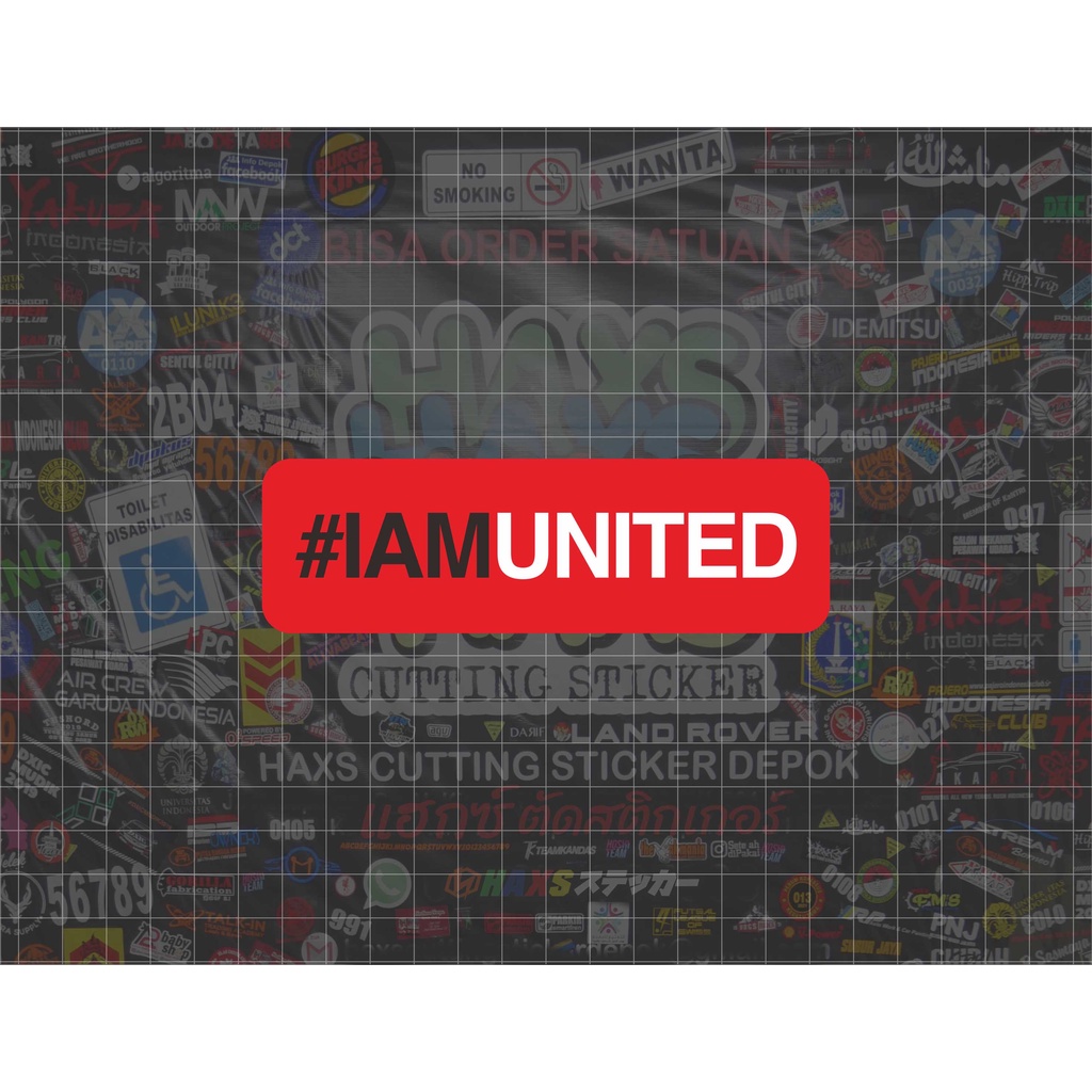 Cutting Sticker #IAMUNITED Ukuran 13 Cm Untuk Mobil