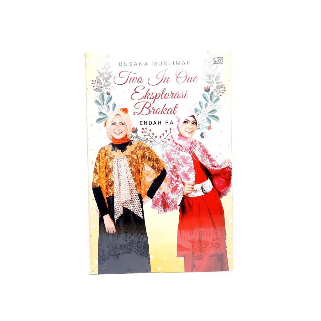 GRAMEDIA-BUKU BUSANA MUSLIMAH TWO IN ONE EKSPLORASI BROKAT BY ENDAH RA
