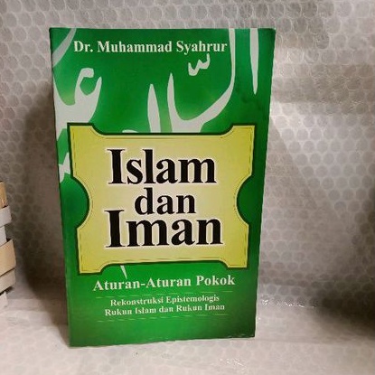 ISILAM DAN IMAN - REKONSTRUKSI EPISTEMOLOGIS RUKUN ISLAM DAN RUKUN IMAN