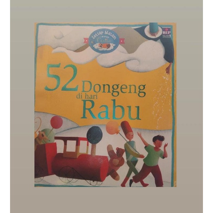 Setiap Malam Punya Cerita : 52 Dongeng Di Hari Rabu
