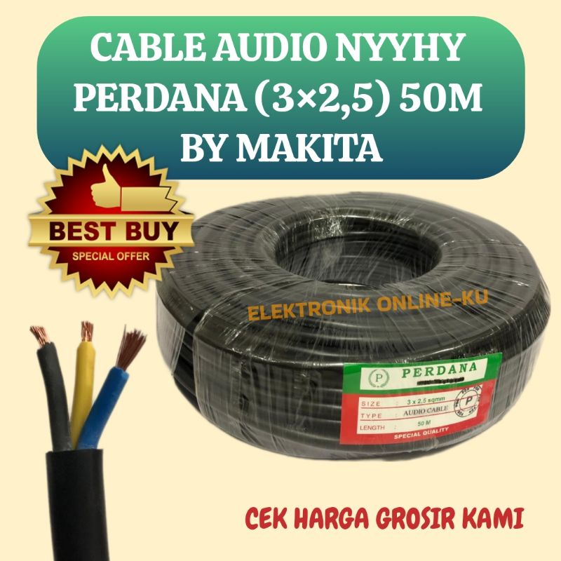 CABLE SPEAKER NYYHY PERDANA 3×2,5 50M BY MAKITA HARGA TERJANGKAU DAN KWALITAS OK