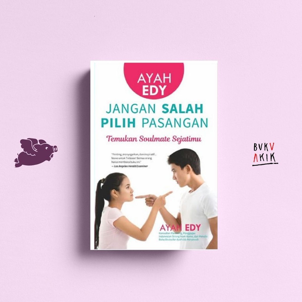 Jangan Salah Pilih Pasangan - Ayah Edy