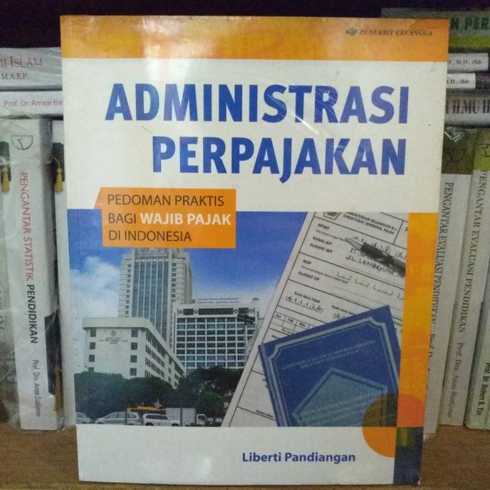 

Administrasi Perpajakan: Pedoman Praktis Bagi Wajib Pajak di Indonesia