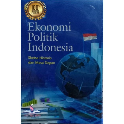 Buku Ekonomi Politik Indonesia ( EKONOMI POLITIK INDONESIA )-FACHRY ALI