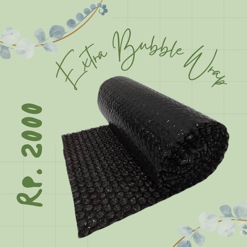 

Extra Bubble Wrap