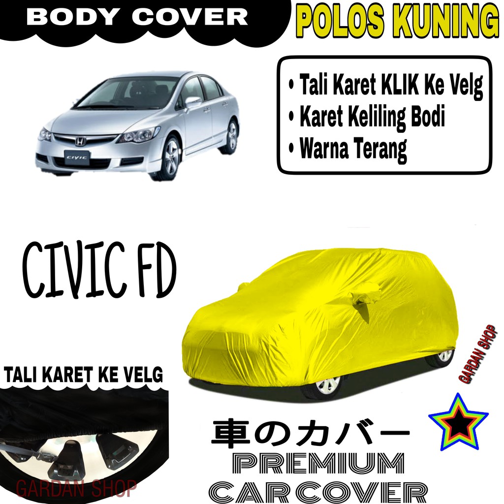 Sarung Mobil CIVIC FD Polos KUNING Body Cover Penutup Body Civic PREMIUM Kuning