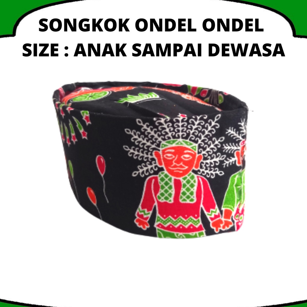 SONGKOK PECI KOPIAH ONDEL ONDEL BETAWI UNTUK ANAK SAMPAI DEWASA