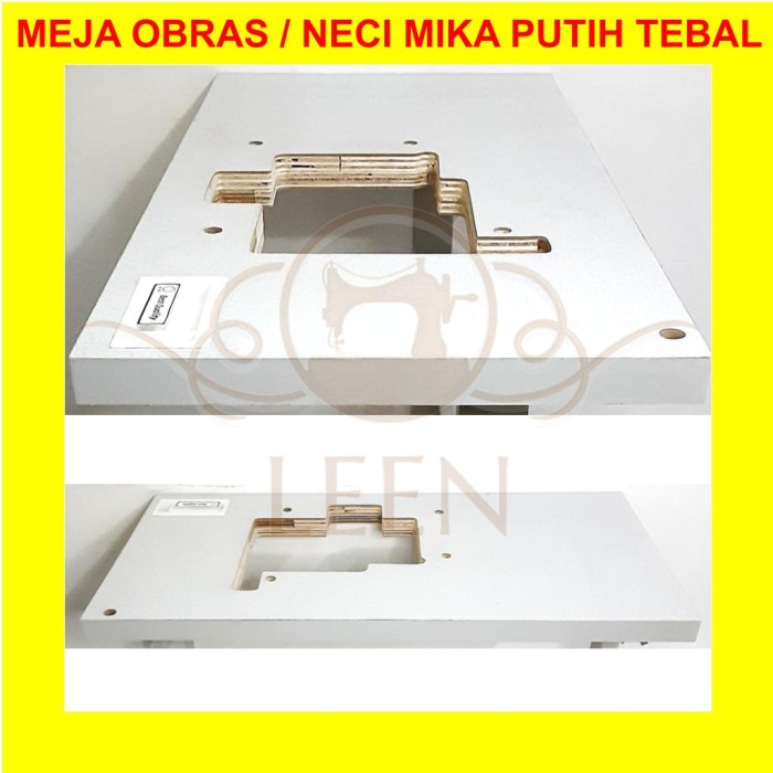 Meja Obras / Neci TEBAL MIKA PUTIH Mesin Jahit Industri LEEN