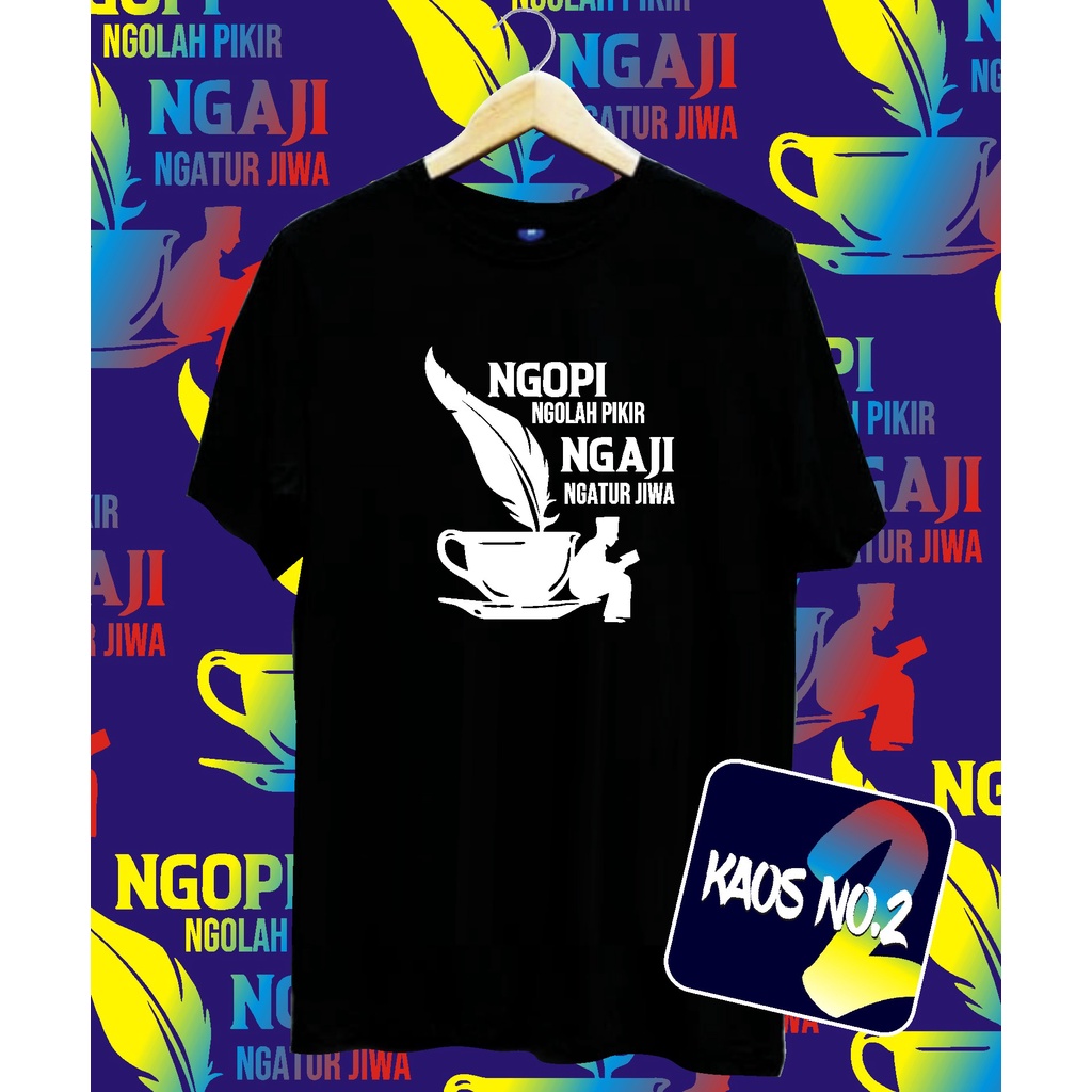 KAOS NGOPI NGOLAH PIKIR-NGAJI NGOLAH JIWA/COD/COCOK PRIA-WANITA/KATUN