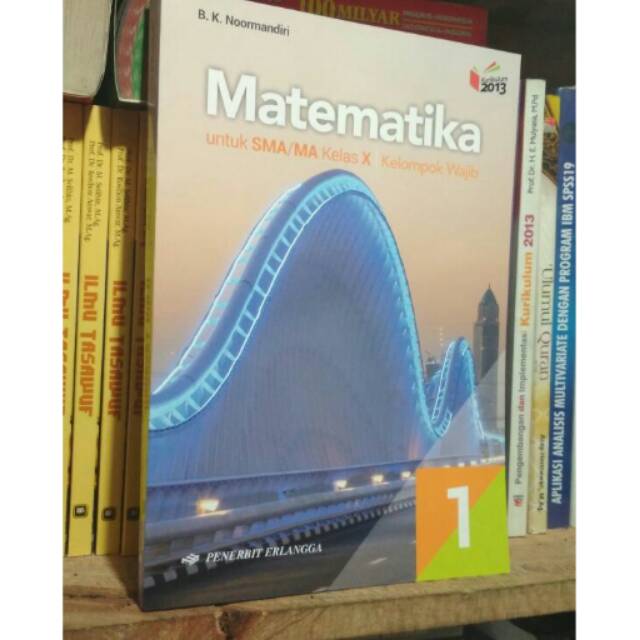 Jual Matematika 1 K13n Sma Kelas X Wajib B K Noormandiri Erlangga Indonesia Shopee Indonesia