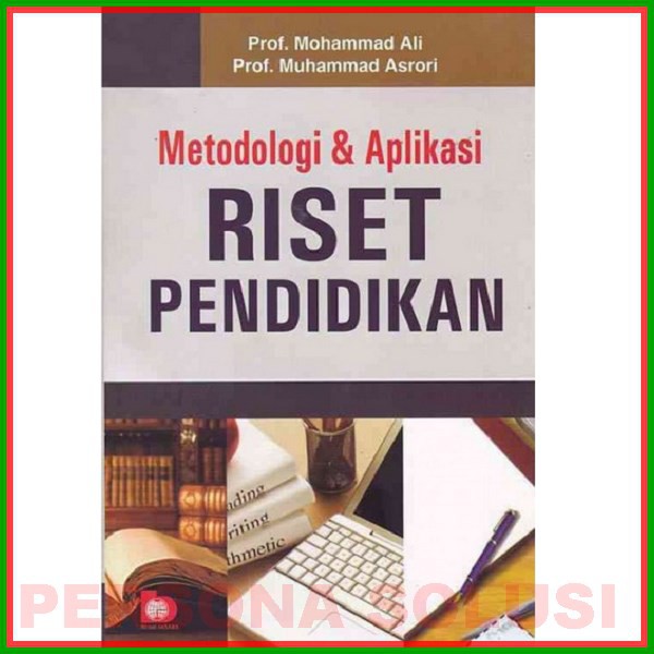 

Metodologi dan Aplikasi Riset Pendidikan