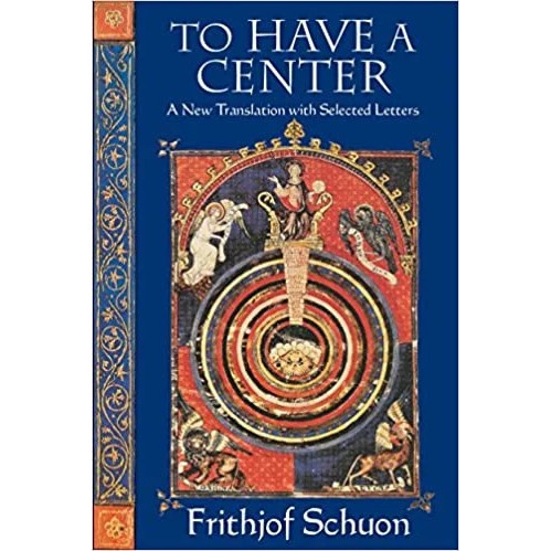 To Have a Center - Frithjof Schuon