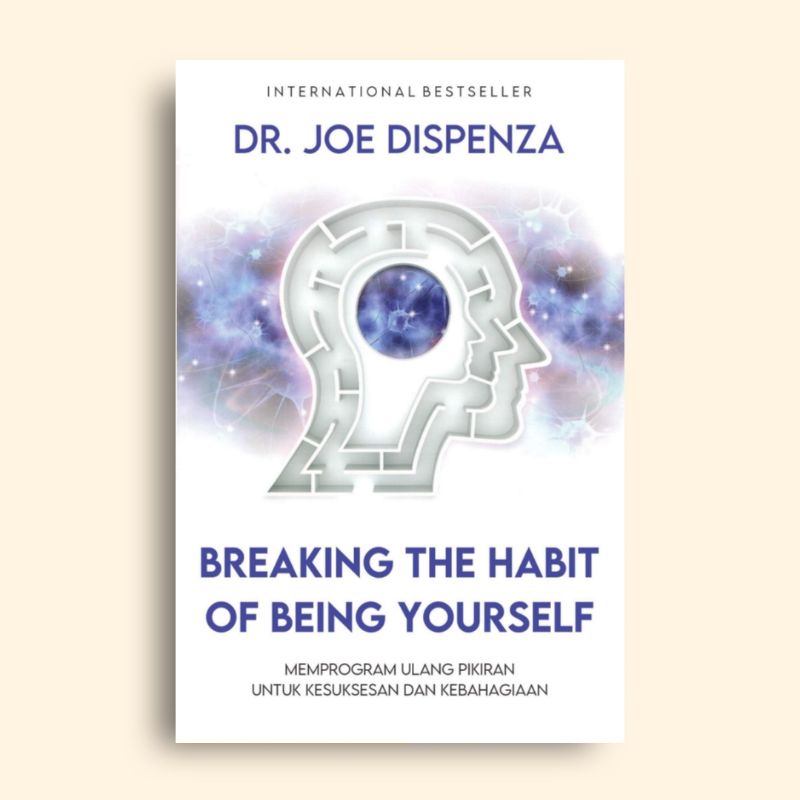 Breaking the Habit of Being Yourself Dr. Joe Dispenza