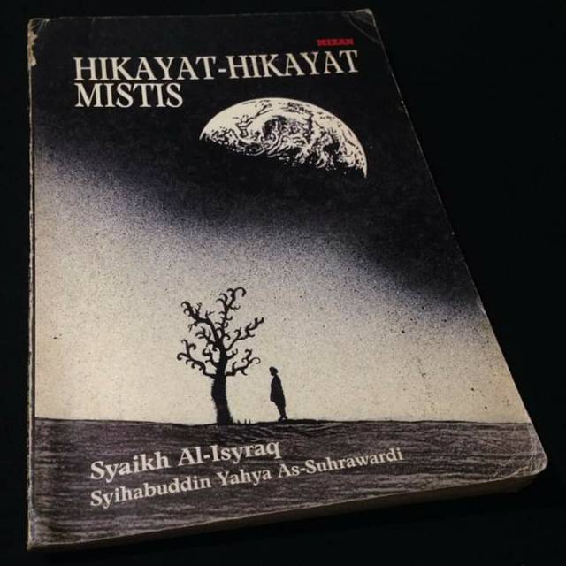 HIKAYAT HIKAYAT MISTIS - Syaikh Al Isyraq Syhihabuddin Yahya As Suhrawardi - Buku Tasawuf