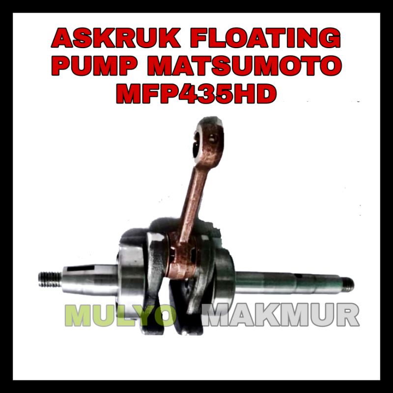 ASKRUK CRANKSHAFT ASSY FLOATING PUMP MATSUMOTO MFP435HD