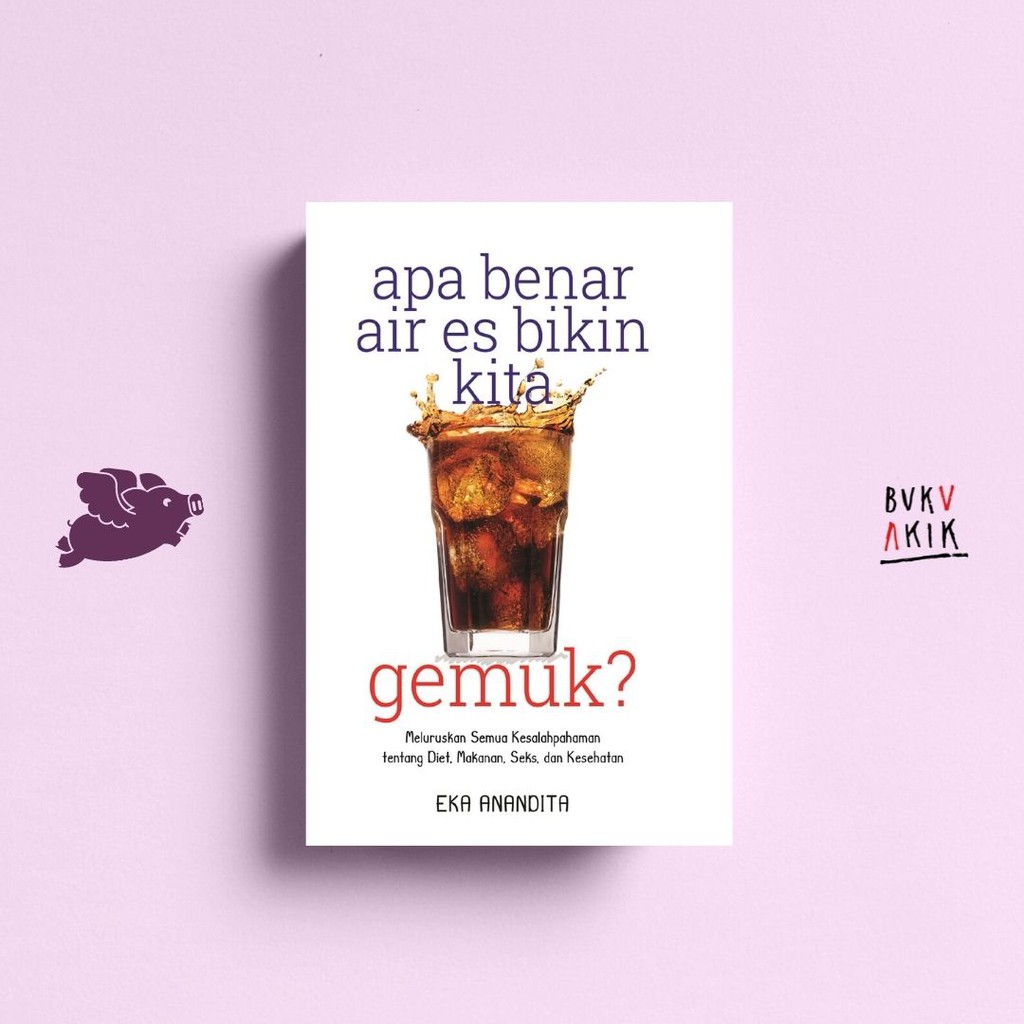 APA BENAR AIR ES BIKIN KITA GEMUK? - Eka Anandita