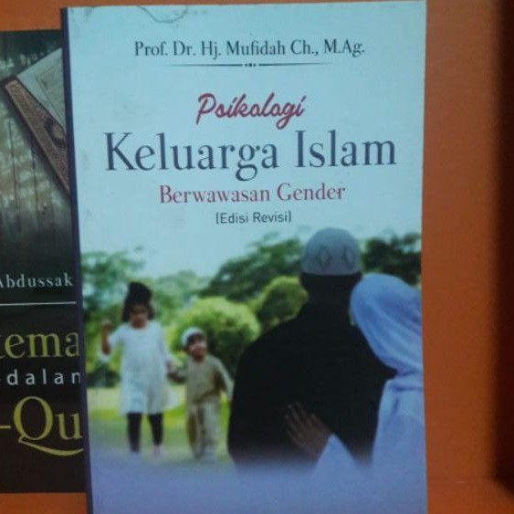 Psikologi Keluarga Islam Berwawasan Gender Edisi Revisi - Mufidah Ch