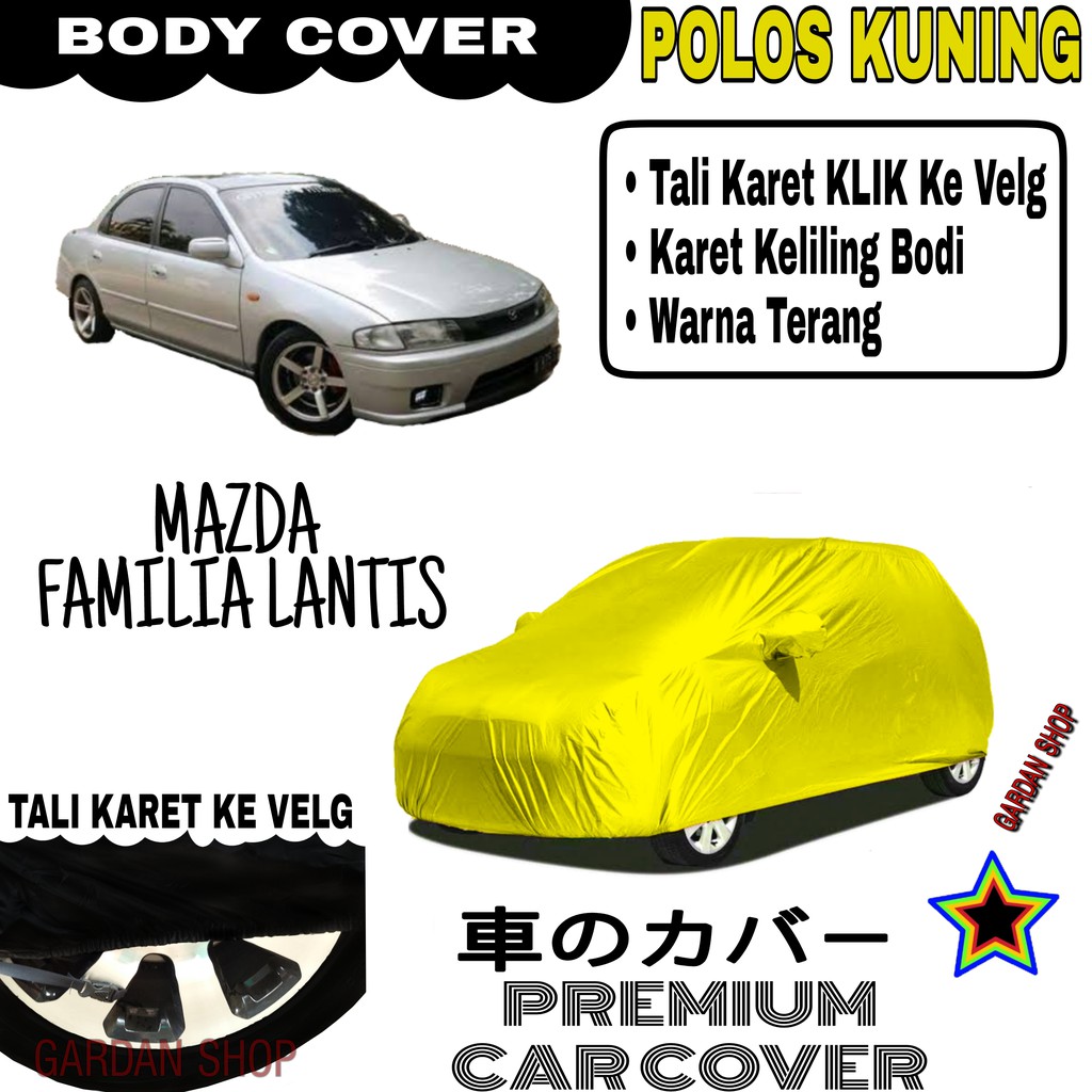 Sarung Mobil MAZDA FAMILIA LANTIS Polos KUNING Body Cover Penutup Body Mazda PREMIUM Kuning