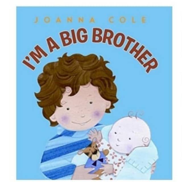 I'm a big brother by Joanna Cole
.