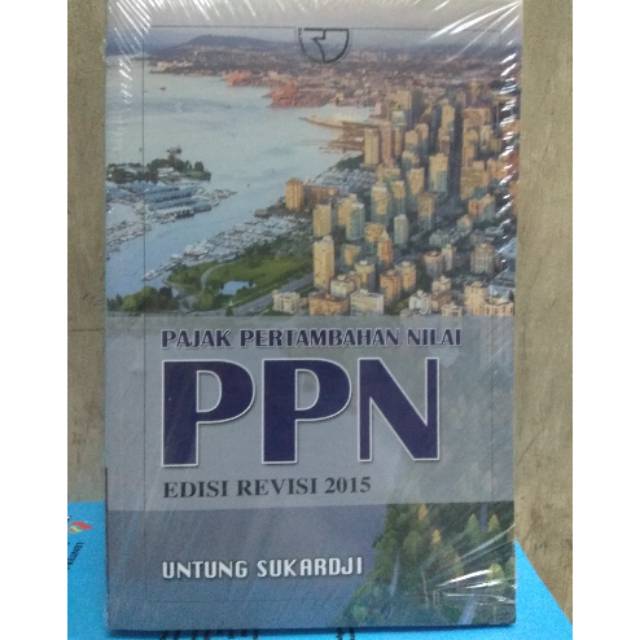 Pajak Pertambahan Nilai PPN  Edisi Revisi 2015 Oleh Untung Sukardji