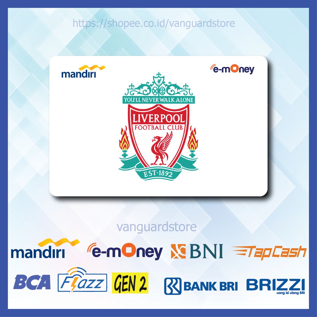 KARTU E MONEY E TOLL LIVERPOOL CLUB BOLA 60 EMONEY MANDIRI FLAZZ BCA BNI TAPCASH BRIZZI