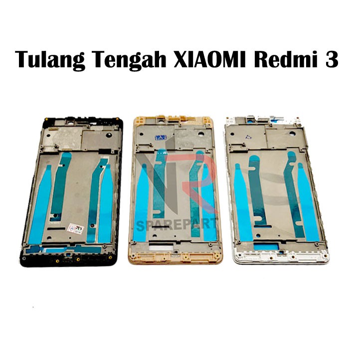 TULANG TENGAH XIAOMI REDMI 3 / 3S / BEZZEL / MIDDLE FRAME