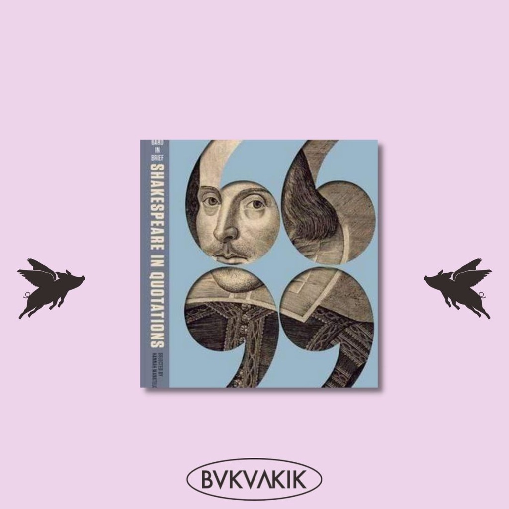 The Bard in Brief: Shakespeare in Quotations
