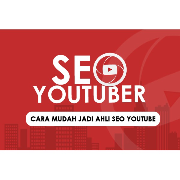 SEO Youtuber - Cara Mudah Jadi Ahli SEO Youtube