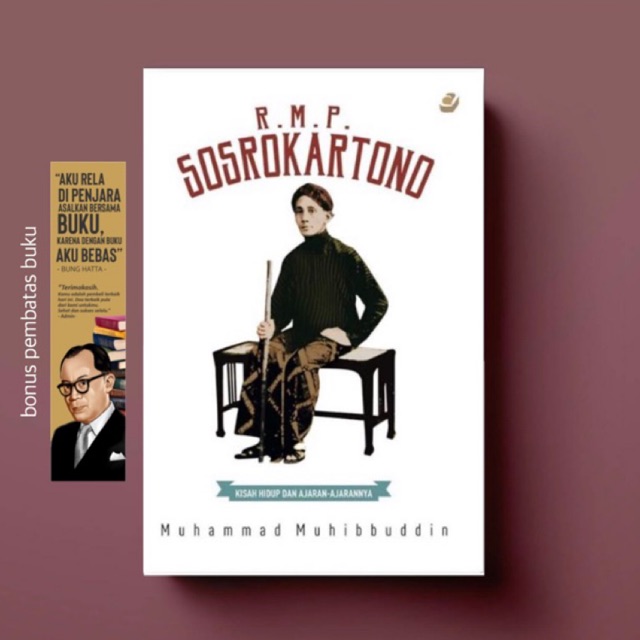 R.M.P. SOSROKARTONO: Kisah Hidup dan Ajaran-ajarannya