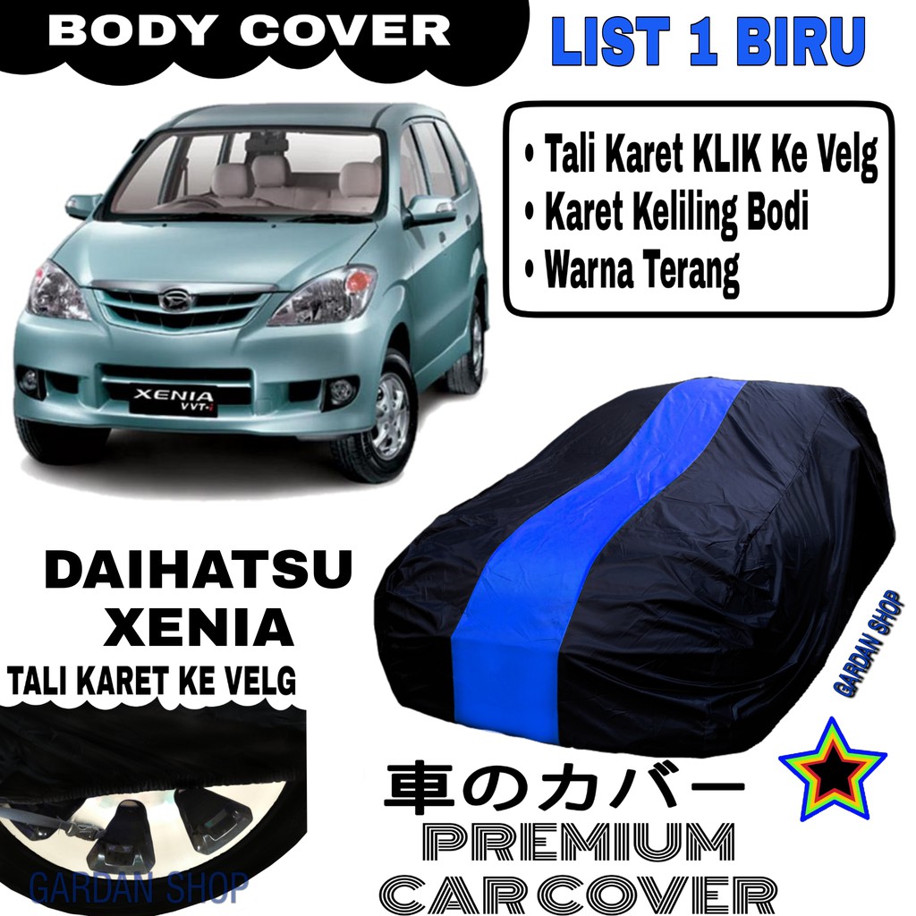 Body Cover DAIHATSU XENIA List Single BIRU Sarung Mobil Penutup Xenia PREMIUM