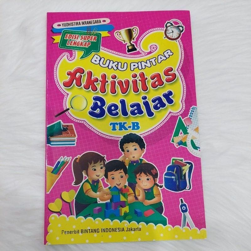 Buku Pintar Aktivitas Belajar TK B Edisi Super Lengkap _BI