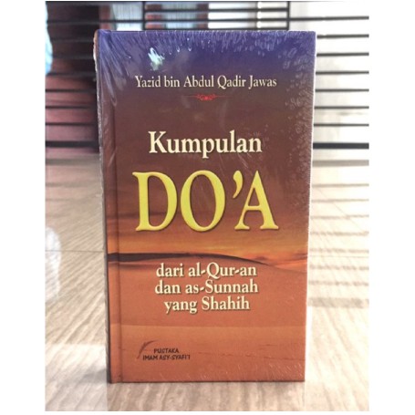 Kumpulan doa Dari Al Quran dan As Sunnah Yang Shahih - Pustaka Imam Syafii- Yazid bin Abdul Qadir Jawas