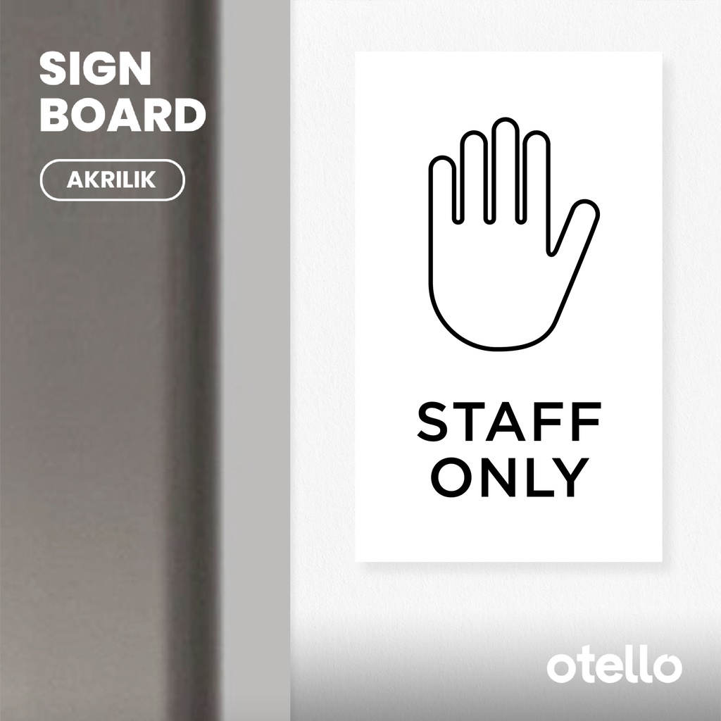 Otello Sign Papan Staff Only Signage Acrylic Tulisan Label Tempel Akrilik Papan Nama Keterangan Ruang Rambu