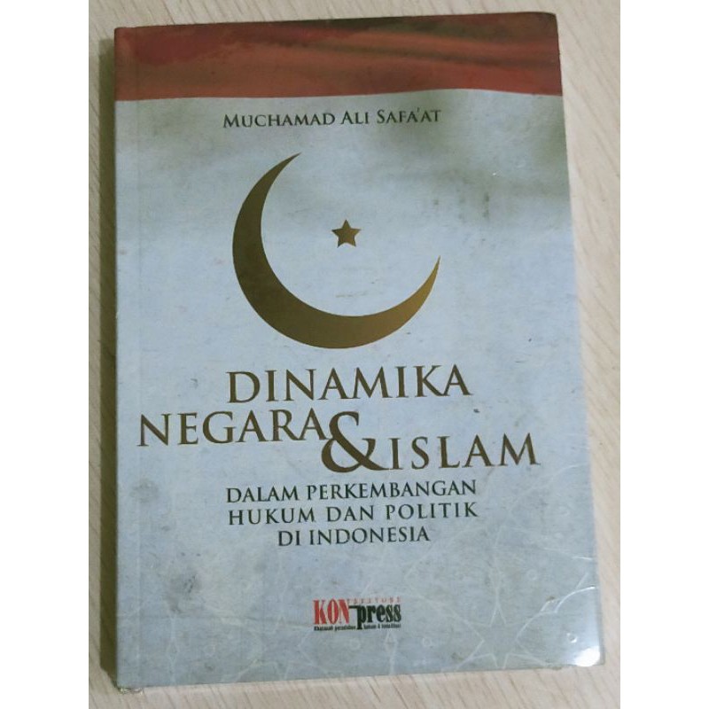 DINAMIKA NEGARA & ISLAM DALAM PERKEMBANGAN HUKUM DAN POLITIK DI INDONESIA