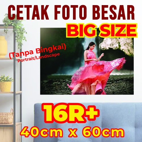 Cetak Foto 16R+ ( 40 cm x 60 cm ) Jasa Print Photo Ukuran Besar Jumbo BIG SIZE Custom