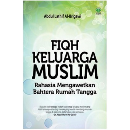 Fiqh Keluarga Muslim: Rahasia Mengawetkan Bahtera Rumah Tangga