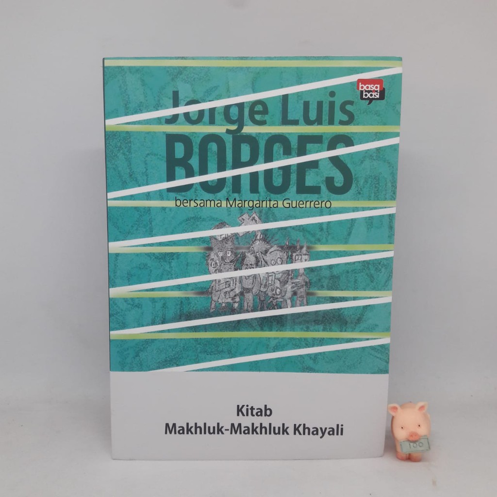 Kitab Makhluk-Makhluk Khayali - Jorge Luis Borges &amp; Margarita Guerrero