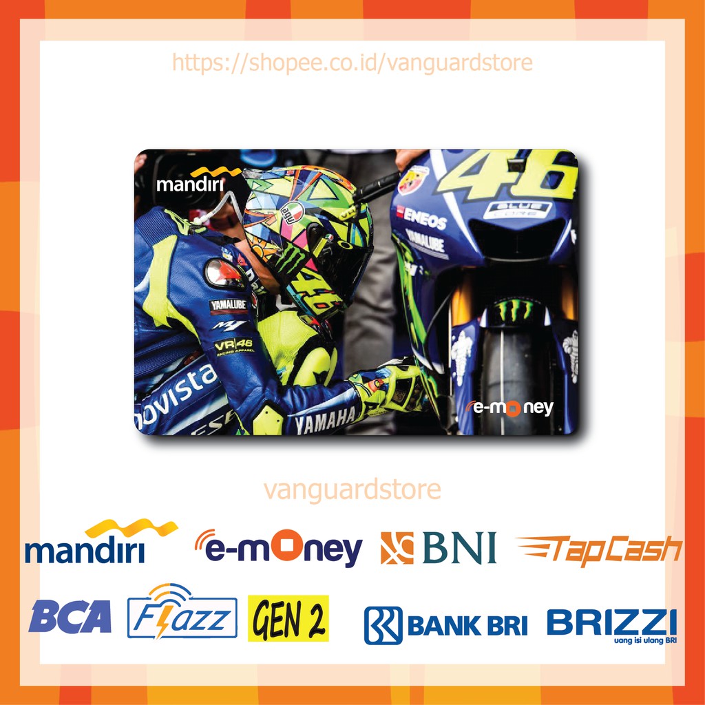 KARTU E MONEY E TOLL MOTOGP 46 ROSSI MOTOR 3 EMONEY MANDIRI FLAZZ BCA BNI TAPCASH BRIZZI BRI-1 SISI