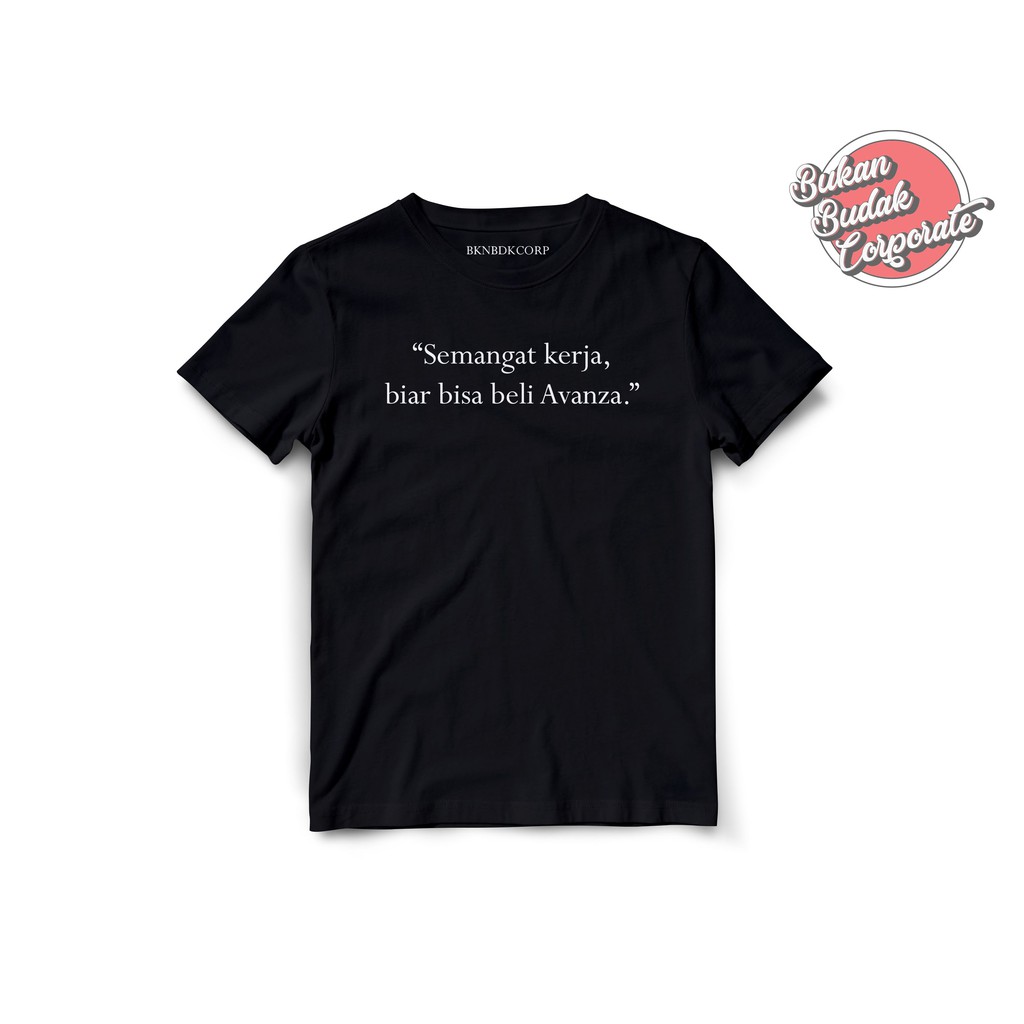 Bukan Budak Corporate Kaos Kata Kata Semangat Kerja Shopee