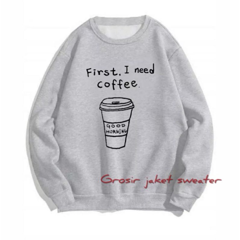 SWEATER BASIC PRIA WANITA (FIRST I NEED COFFEE)