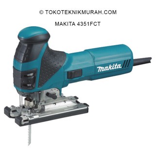 Makita 4351 FCT / 4351FCT Mesin Potong Gergaji Jigsaw