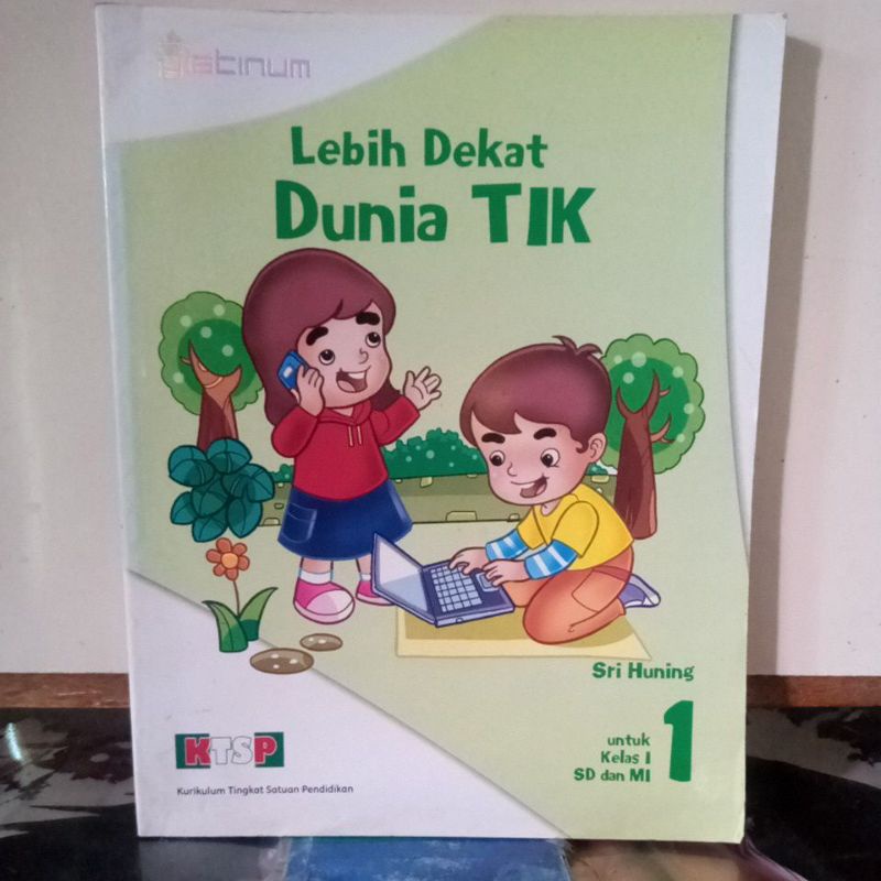 Buku Bimbel - Lebih Dekat Dunia TIK 1 untuk Kelas 1 SD dan MI