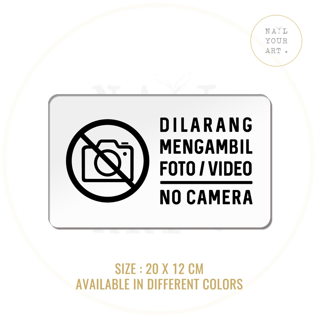 SIGN AKRILIK - DILARANG MENGAMBIL FOTO / VIDEO - NO CAMERA
