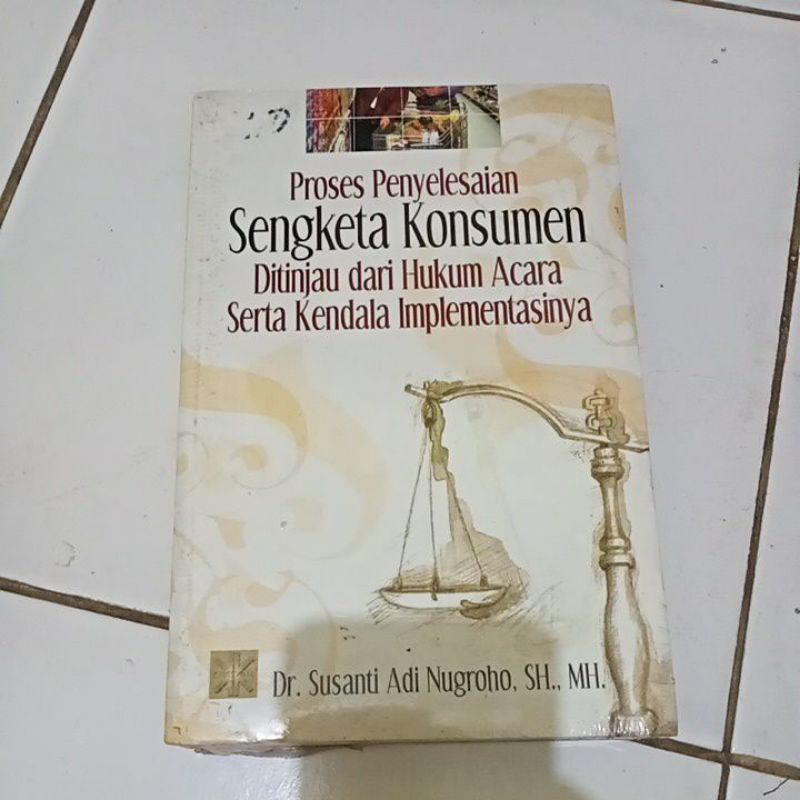 

proses penyelesaian sengketa konsumen ditinjau dari hukum acara serta kendala implementasinya