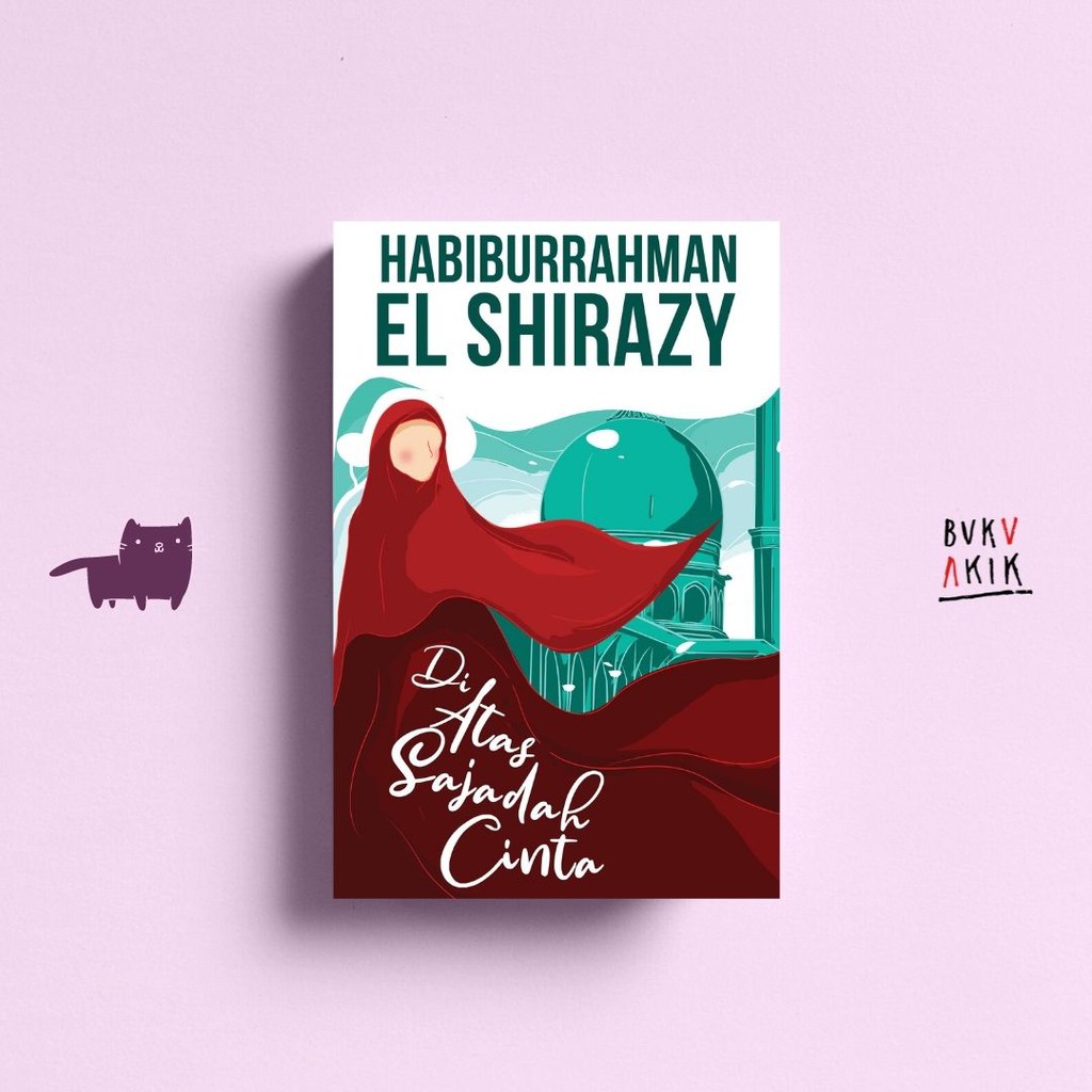 Di Atas Sajadah Cinta -  Habiburrahman El Shirazy