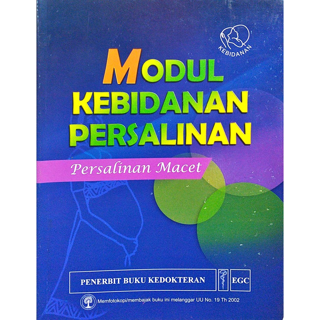 

BUKU OBRAL MODUL KEBIDANAN PERSALINAN (PERSALINAN MACET)/PTR100170312