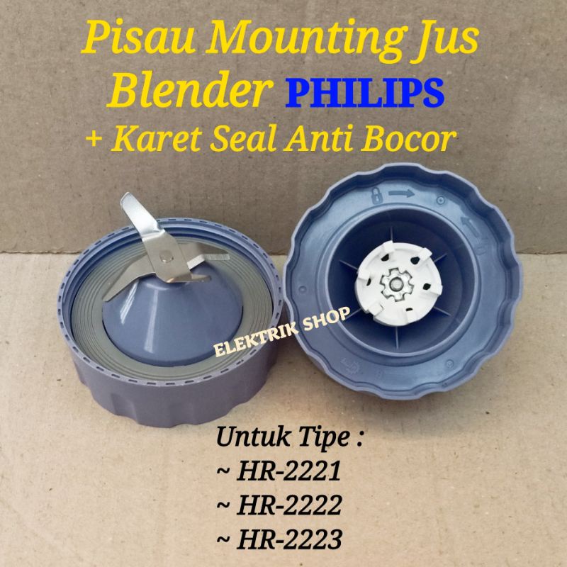 PISAU MOUNTING JUS / MANGKOK PISAU JUS BLENDER PHILIPS TIPE HR-2221 HR-2222 HR-2223